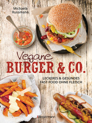 cover image of Vegane Burger & Co--Die besten Rezepte für leckeres Fast Food ohne Fleisch -